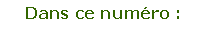 Zone de Texte: Dans ce numro :